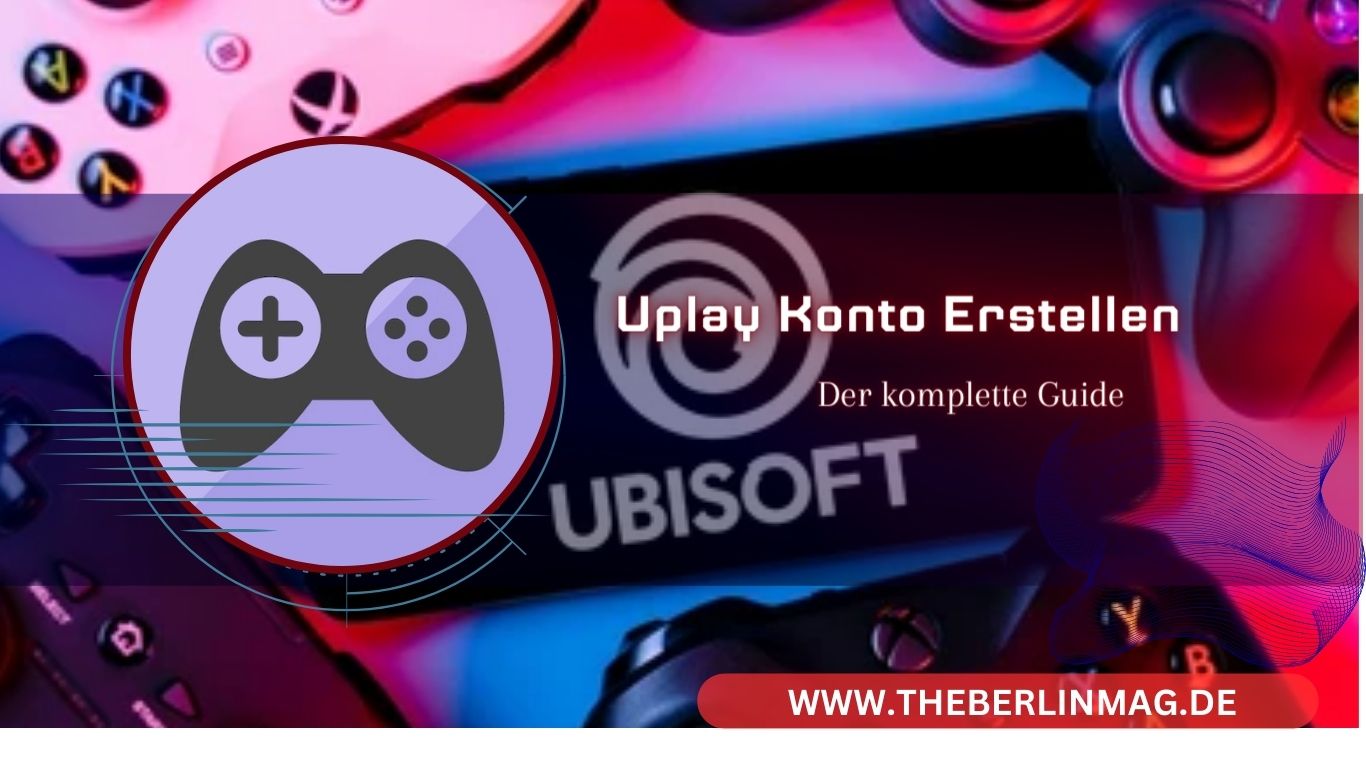 Uplay Konto erstellen und einrichten: Der komplette Guide