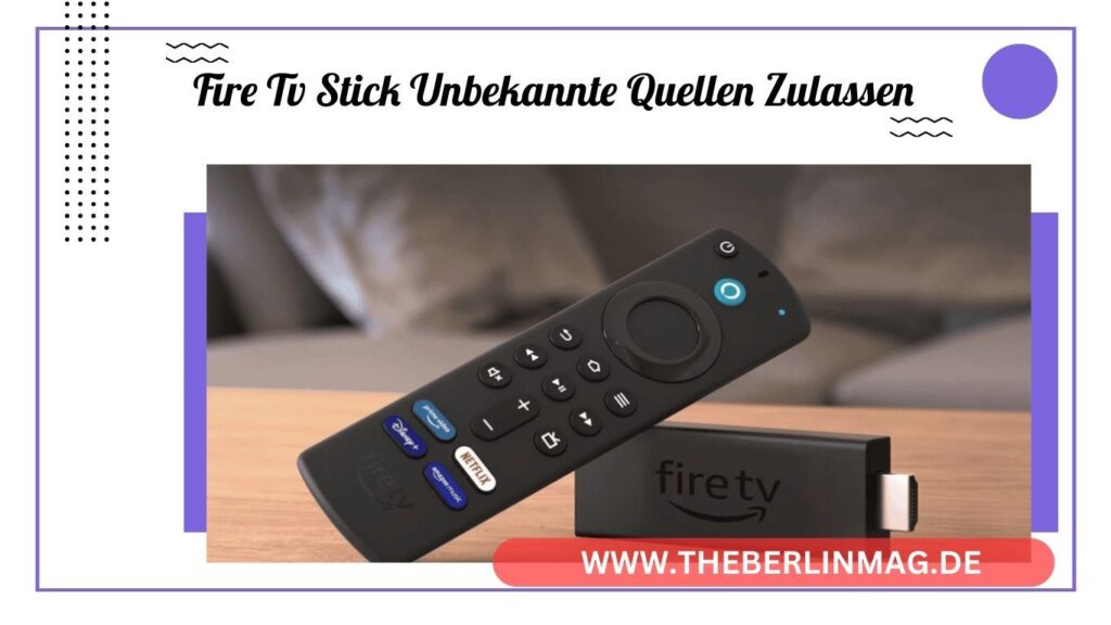 Fire TV Stick: Unbekannte Quellen zulassen und Apps installieren – Schritt-für-Schritt-Anleitung