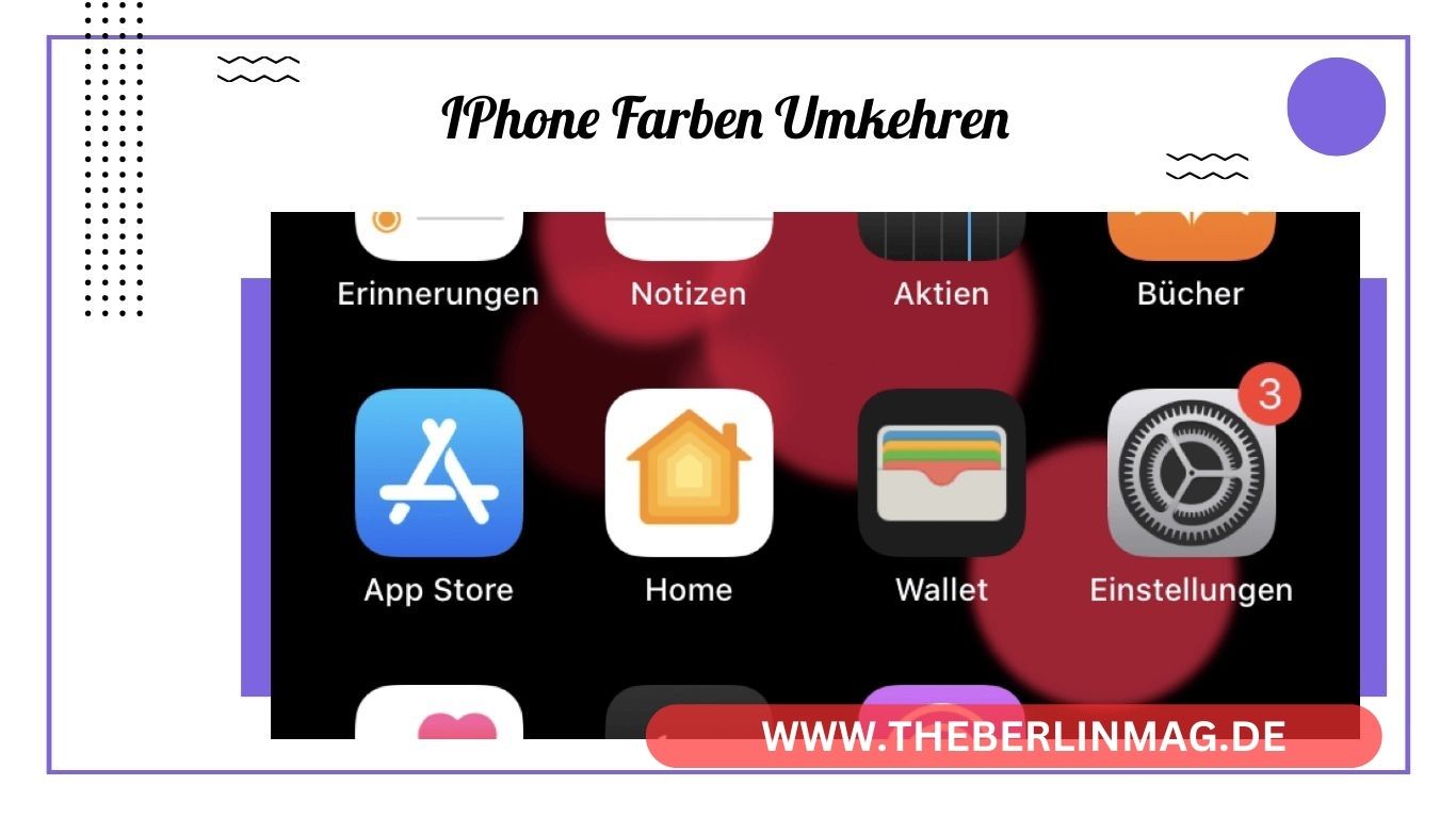 iPhone Farben Umkehren: So Invertieren Sie Ihr Display