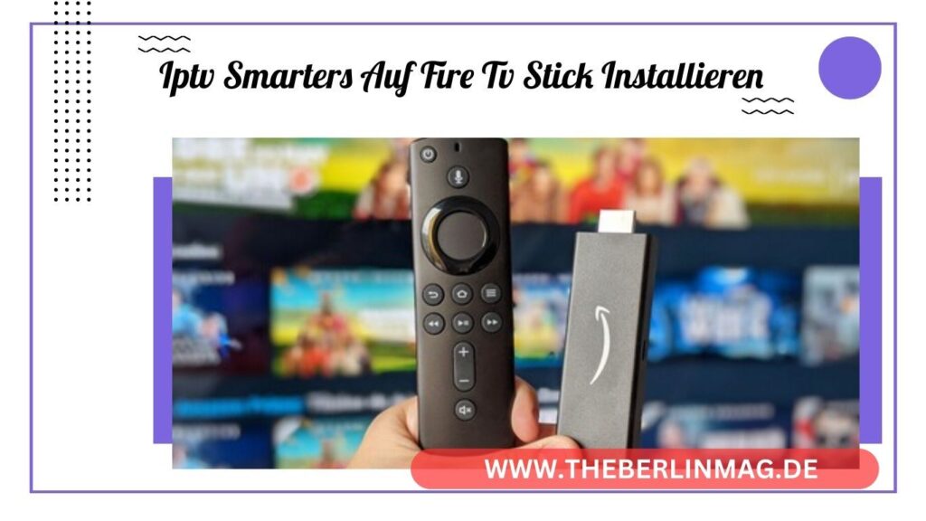 IPTV Smarters auf Fire TV Stick und Android TV Einrichten