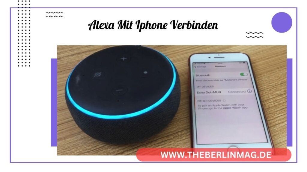 Alexa mit iPhone verbinden: Schritt-für-Schritt Anleitung für Ihr Amazon Echo