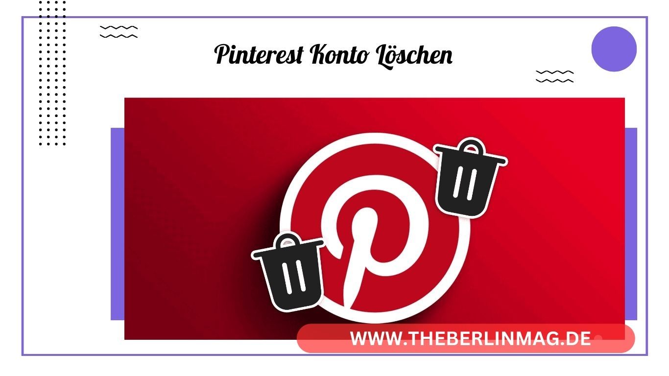 Pinterest Konto löschen: Schritt-für-Schritt Anleitung 2024