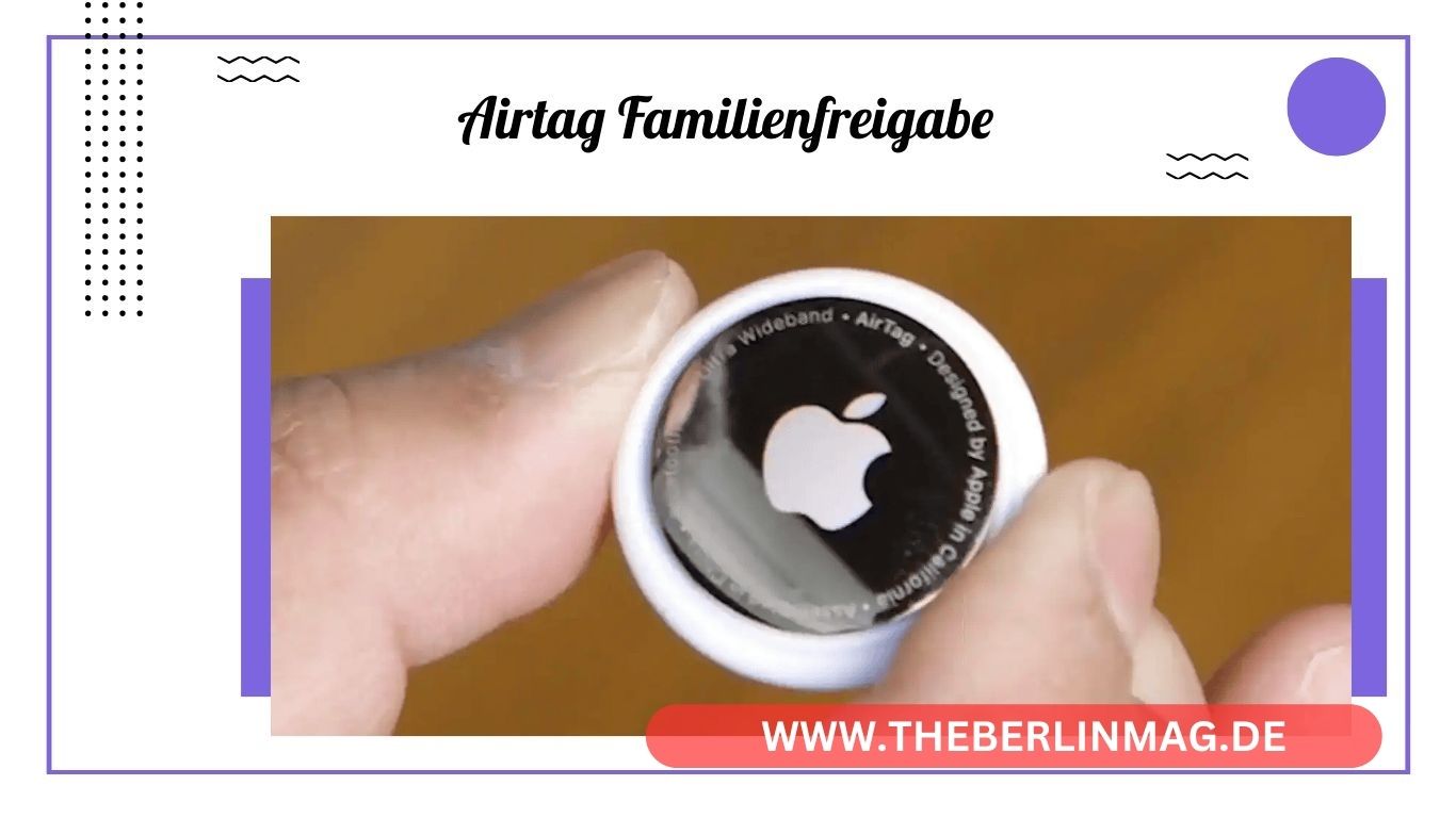 AirTag Familienfreigabe: Neue Funktionen in iOS 17 für Gemeinsame Nutzung