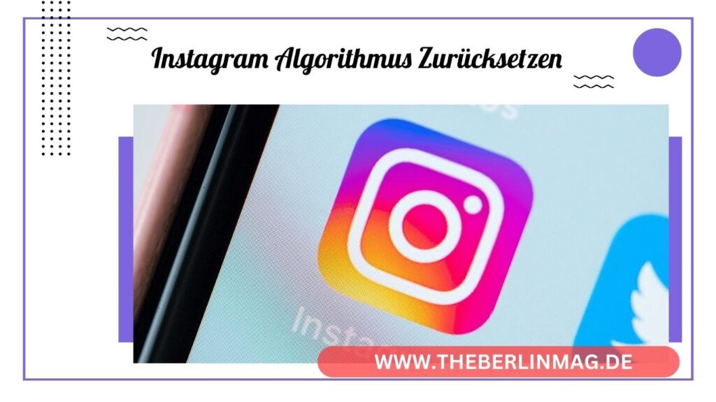 Instagram-Algorithmus zurücksetzen: Schritt-für-Schritt-Anleitung für mehr relevante Inhalte