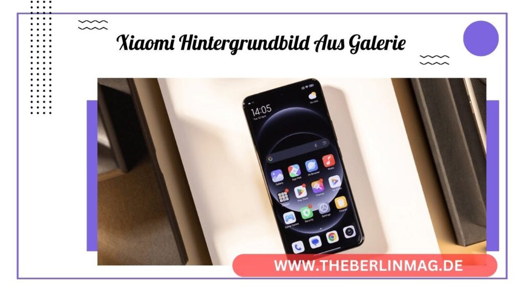 Xiaomi Hintergrundbild ändern: Tipps zur Individualisierung Ihres Smartphones