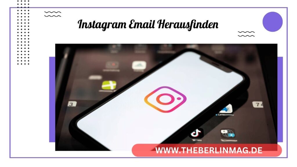 Instagram E-Mail herausfinden: Schritt-für-Schritt Anleitung