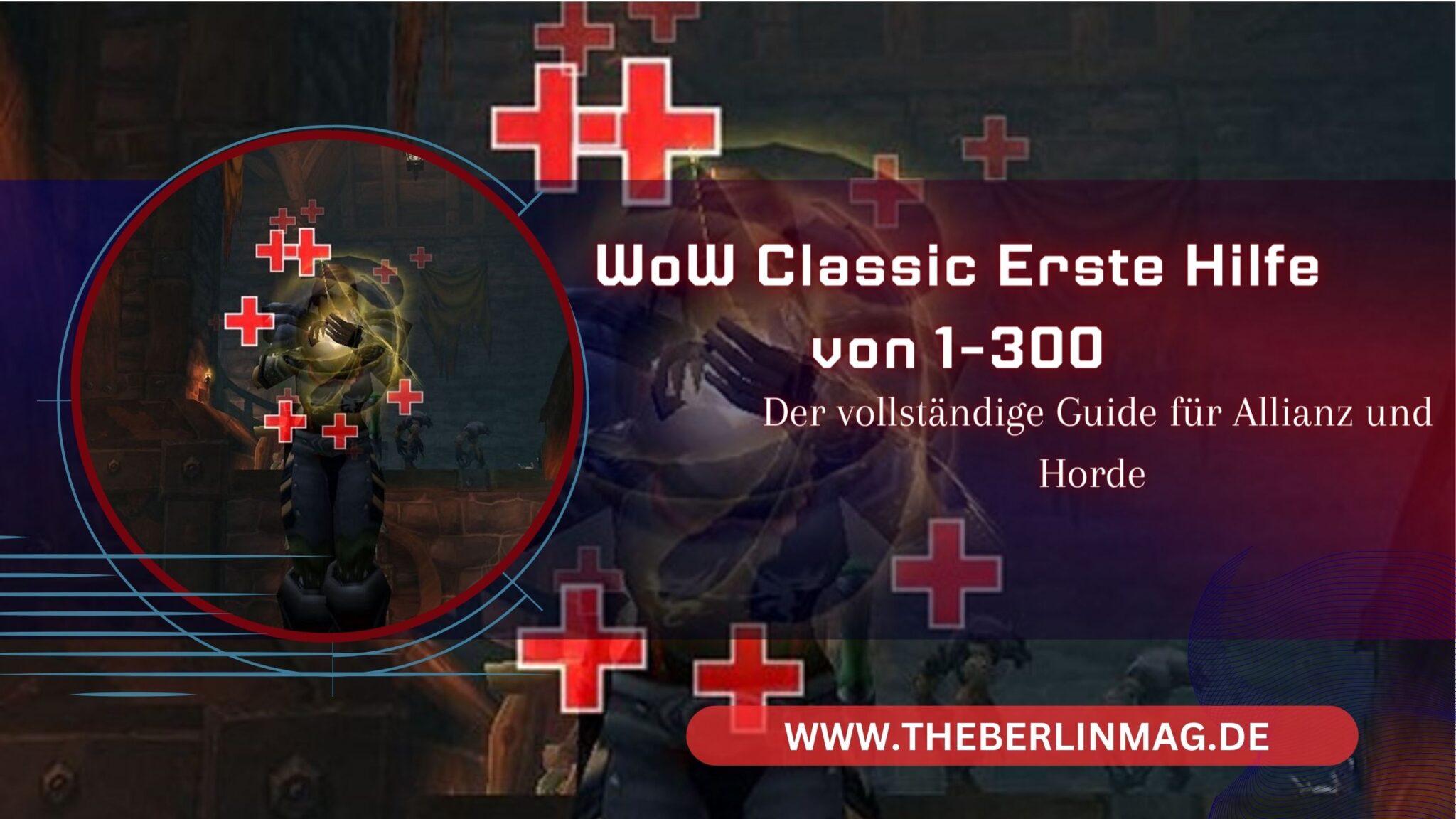 WoW Classic Erste Hilfe von 1-300: Der vollständige Guide für Allianz und Horde