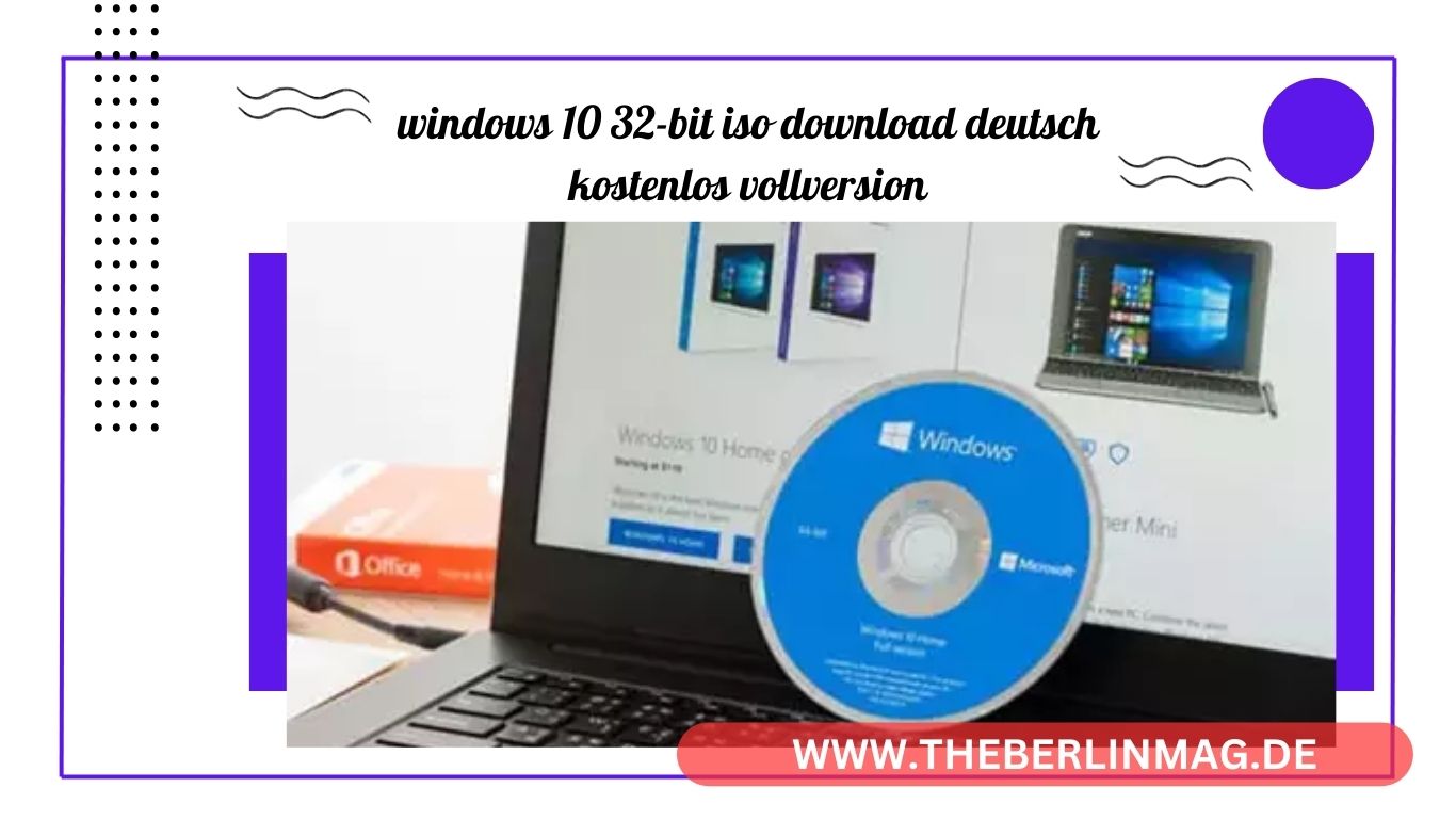 Windows 10 32-Bit ISO Download Deutsch: Kostenlos Vollversion