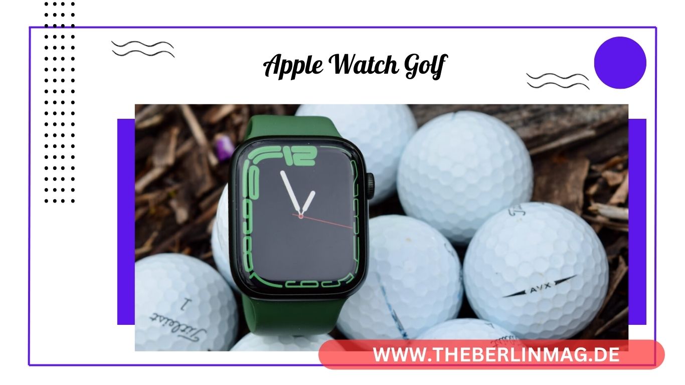 Apple Watch Golf: Der Ultimative Guide zu GPS-Apps und Schlagverfolgung