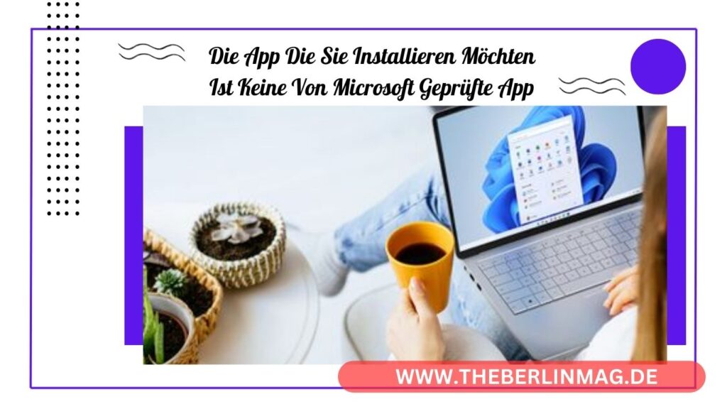 Microsoft-geprüfte Apps auf Windows: Alles, was Sie über die Installation wissen müssen