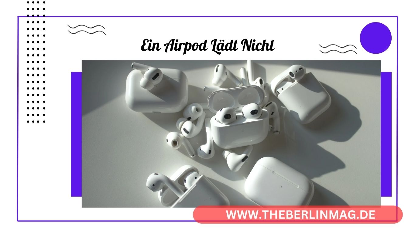 Ein AirPod lädt nicht? Ursachen und Lösungen für Ladeprobleme
