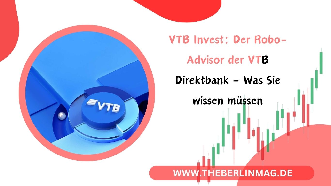 VTB Invest: Der Robo-Advisor der VTB Direktbank – Was Sie wissen müssen