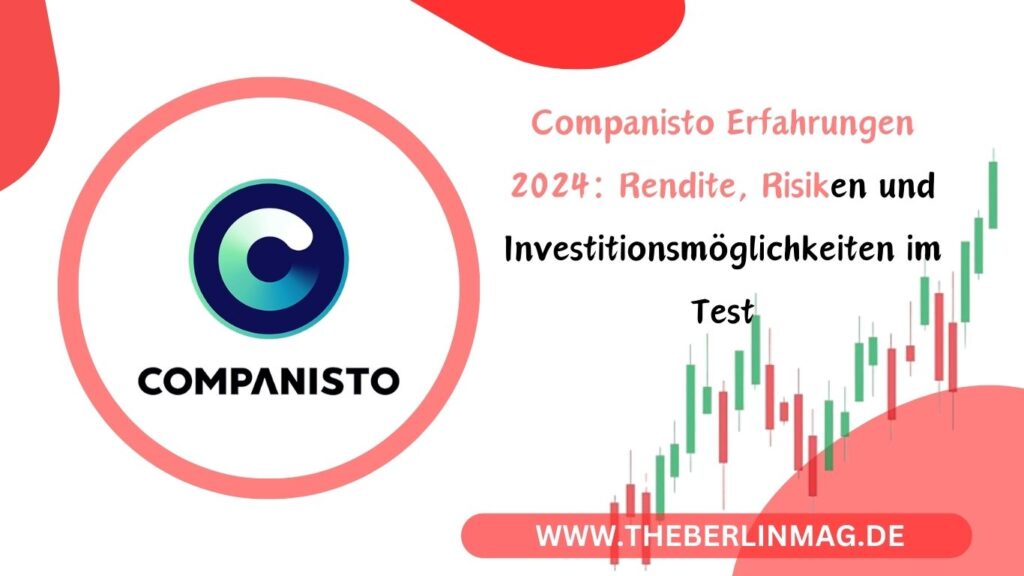Companisto Erfahrungen 2024: Rendite, Risiken und Investitionsmöglichkeiten im Test