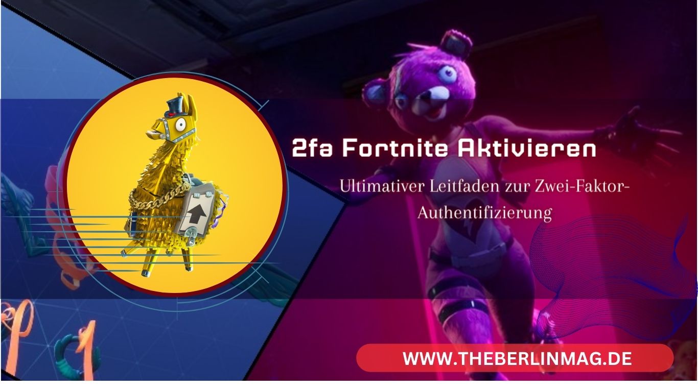 2FA Fortnite aktivieren: Ultimativer Leitfaden zur Zwei-Faktor-Authentifizierung