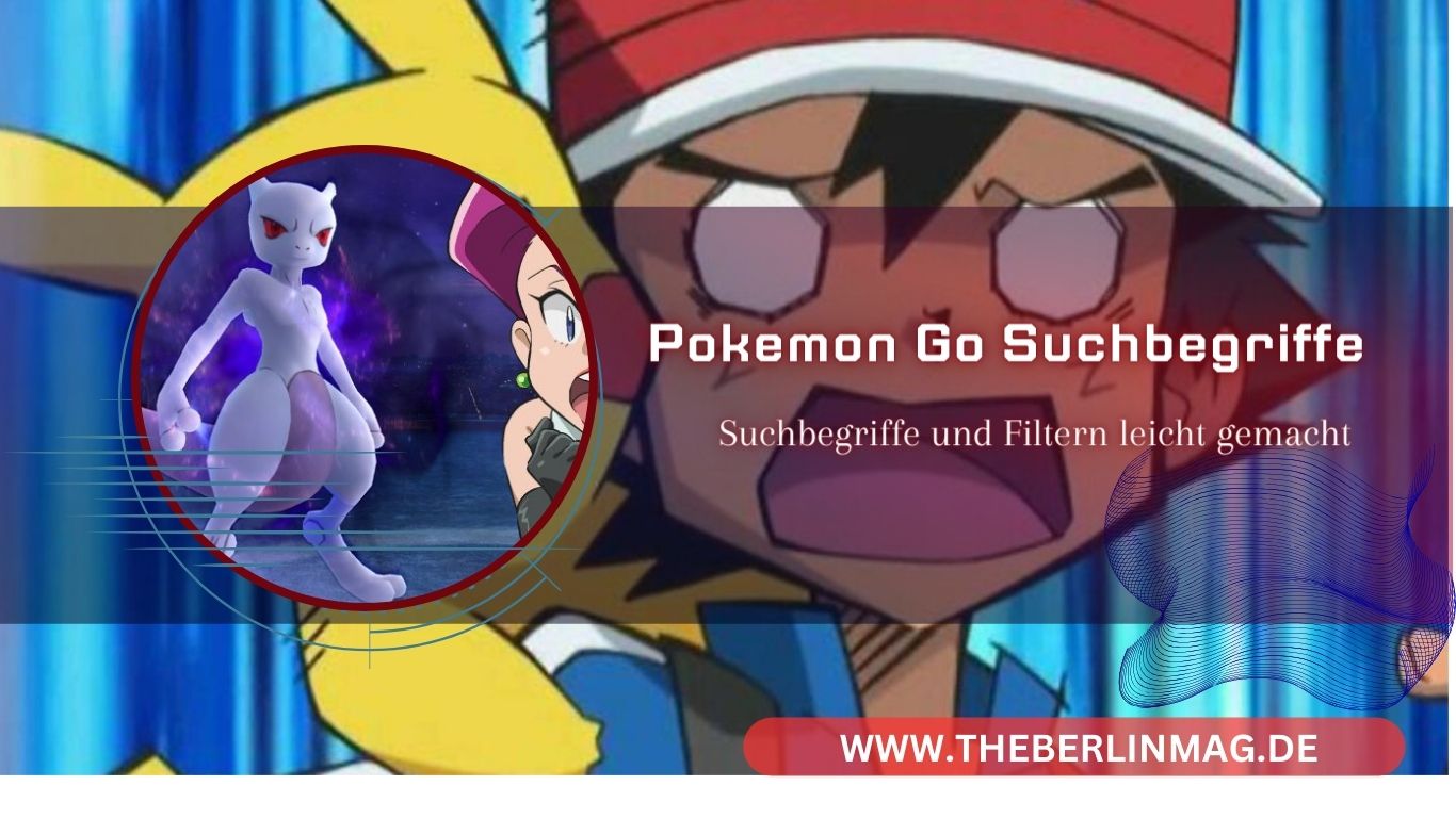 Effiziente Nutzung der Pokémon Go Suchfunktion: Suchbegriffe und Filtern leicht gemacht