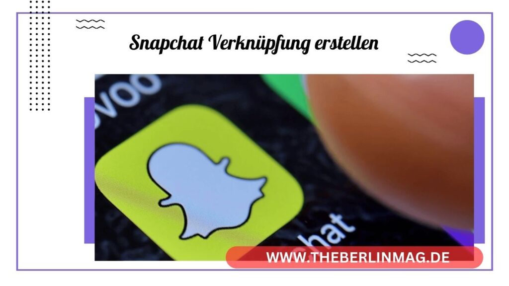 Snapchat Verknüpfung erstellen: Das ultimative Tutorial für 2024