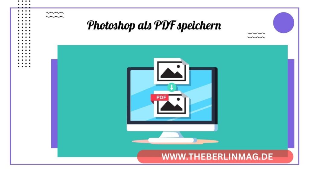 Photoshop als PDF speichern: Ein umfassender Leitfaden für optimale Ergebnisse