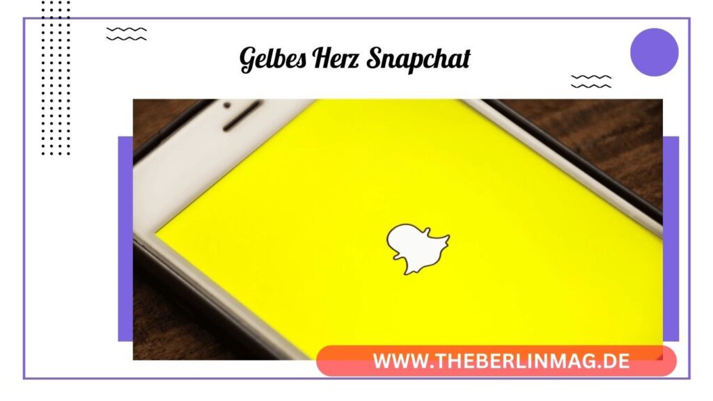 Gelbes Herz Snapchat: Was bedeuten die Herzen auf Snapchat?