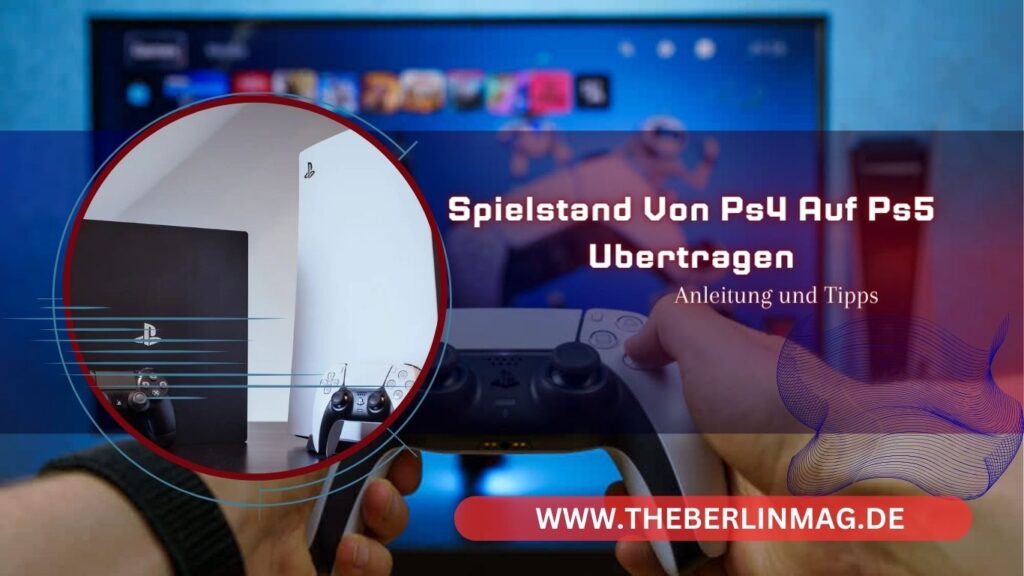 Spielstand von PS4 auf PS5 übertragen: Anleitung und Tipps