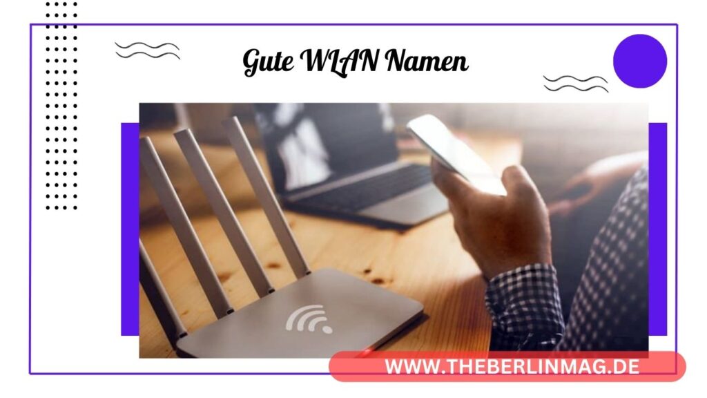 Gute WLAN Namen: Kreative und Lustige Ideen für deinen Router