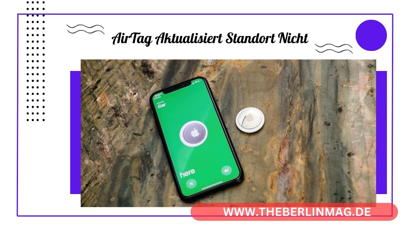AirTag Aktualisiert Standort Nicht? So beheben Sie das Problem