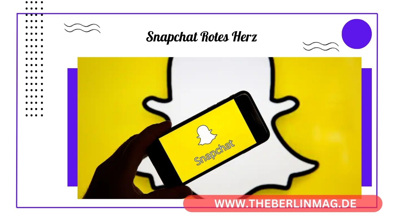 Snapchat Rotes Herz: Bedeutung und wie man es bekommt