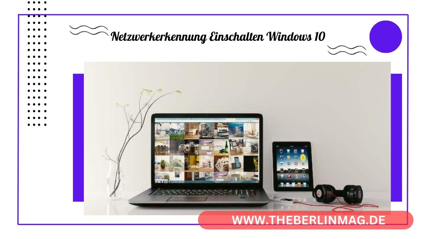 Netzwerkerkennung Einschalten Windows 10: Einfache Anleitung und Tipps