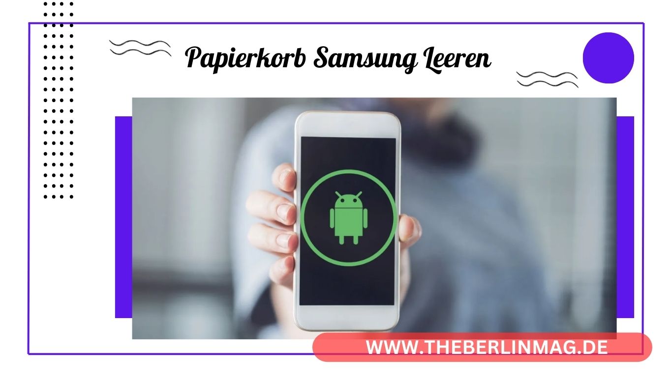 Papierkorb Samsung Leeren: Anleitung zum Leeren des Papierkorbs auf Android 11-Geräten 