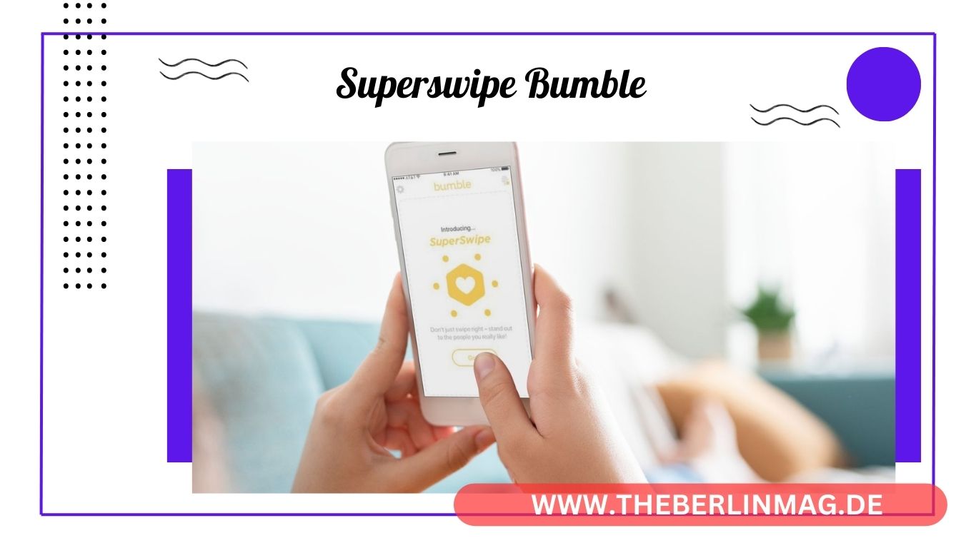 Bumble-Tipps: Mehr Matches durch Superswipe und Premium-Funktionen
