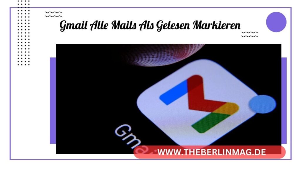 Gmail Nachrichten als Gelesen Markieren: Ein Umfassender Leitfaden