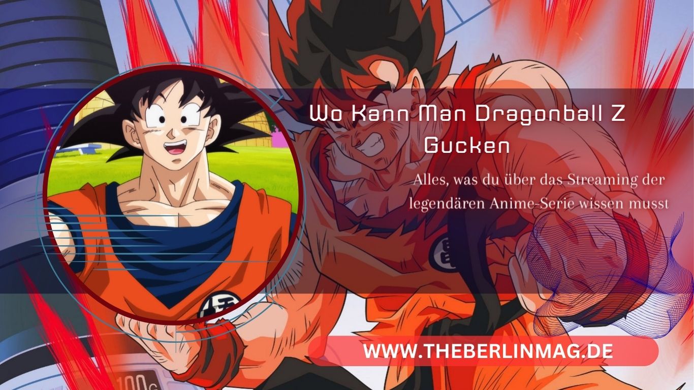 Dragonball Z: Alles, was du über das Streaming der legendären Anime-Serie wissen musst