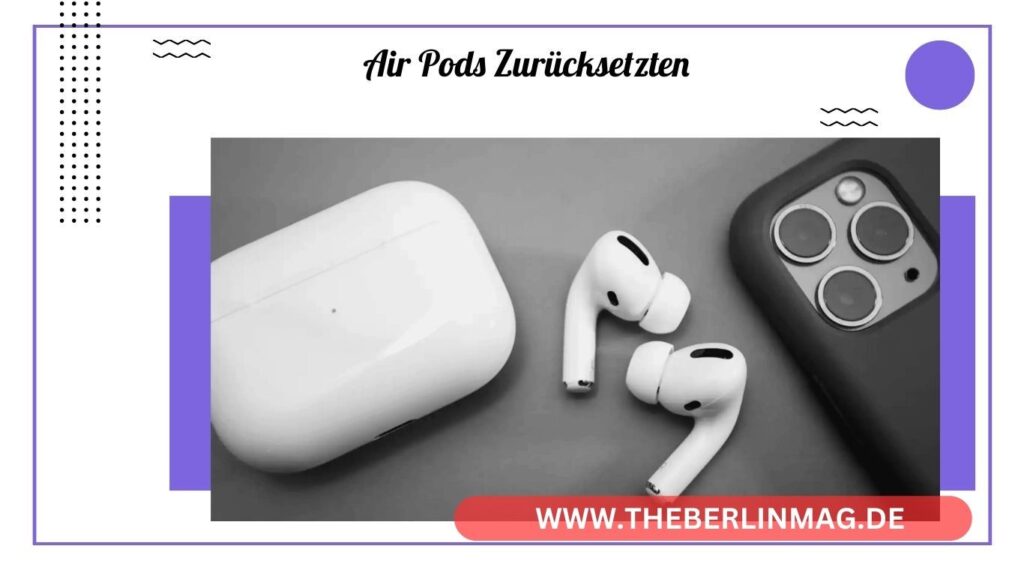 AirPods Zurücksetzen: Tipps, Tricks und Anleitungen für Apple Kopfhörer