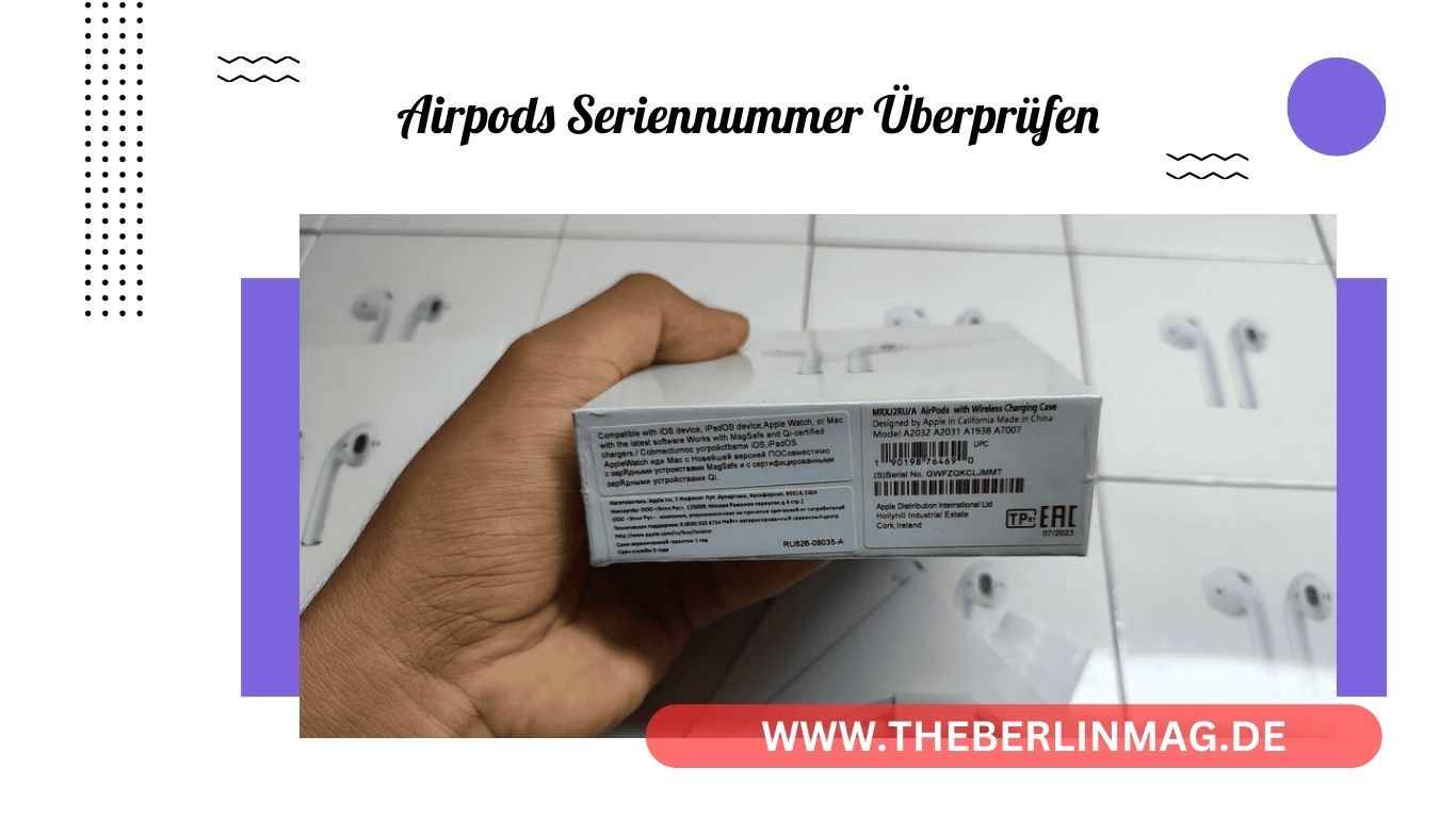 Wie Sie die AirPods Seriennummer Finden und Überprüfen: Eine Umfassende Anleitung