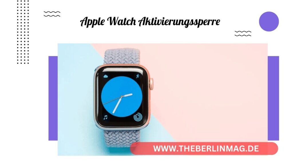Schritt-für-Schritt-Anleitung zur Entfernung der Apple Watch Aktivierungssperre
