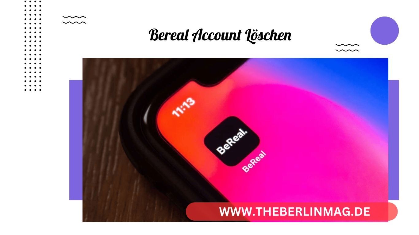 Wie Sie Ihren BeReal Account Löschen: Ein umfassender Leitfaden