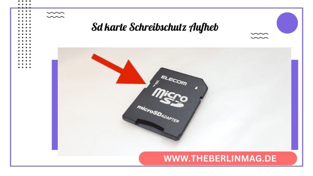 Schreibschutz der SD-Karte aufheben: Eine umfassende Anleitung