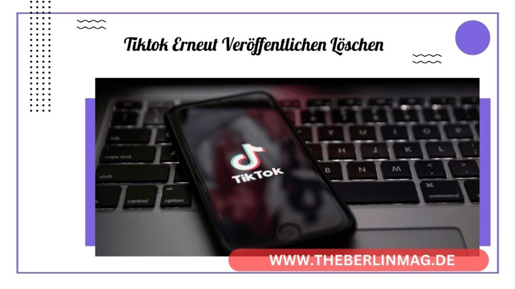 TikTok-Tutorial: Erneut Veröffentlichen, Löschen und Alles dazwischen