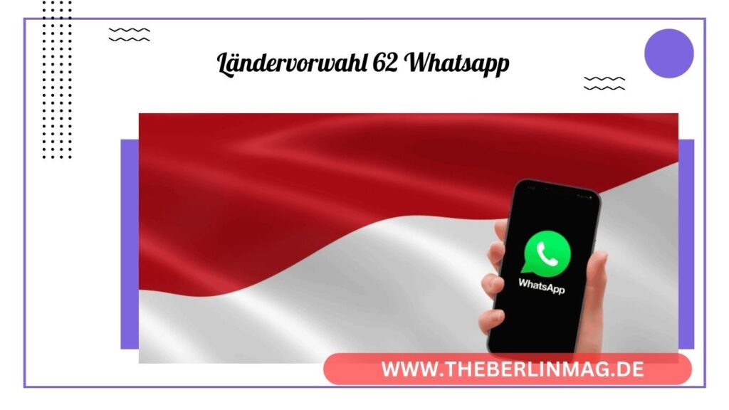 Ländervorwahl 62 auf WhatsApp: Wie Sie Betrüger erkennen und sich schützen
