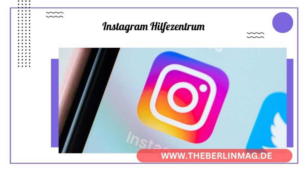 Instagram Hilfezentrum: Hilfe bei gehackten Konten, Passwort zurücksetzen und verdächtigen Aktivitäten