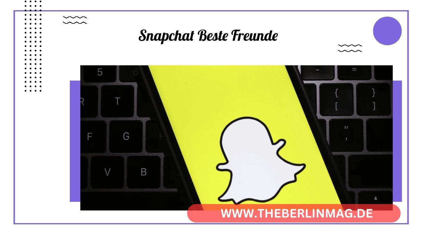 Ultimative Anleitung zu Snapchat Beste Freunde: Funktionen & Tipps | [Website Name