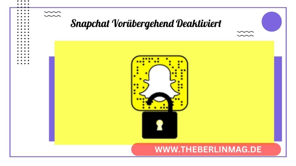 Snapchat-Konto Vorübergehend Deaktiviert? Erfahre, Wie Du Wieder Zugreifen Kannst