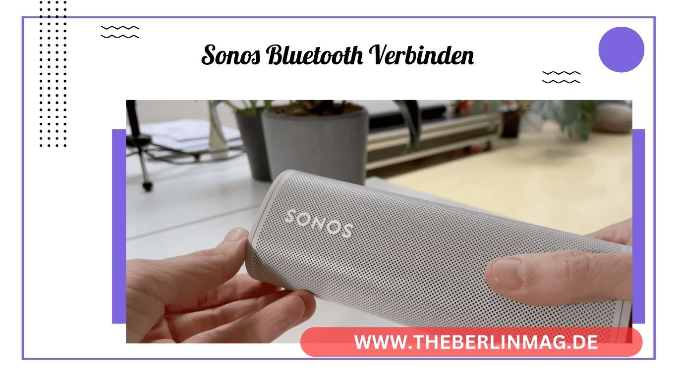 So Verbinden Sie Ihr Sonos-Gerät per Bluetooth: Ein Umfassender Leitfaden