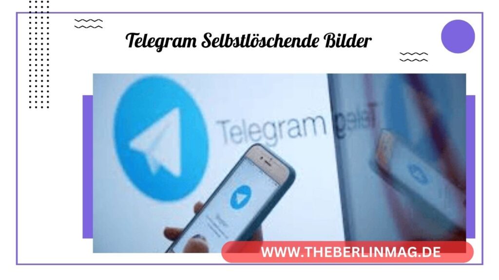 Telegram Selbstlöschende Bilder: So Funktioniert's und Warum Sie Es Nutzen Sollten