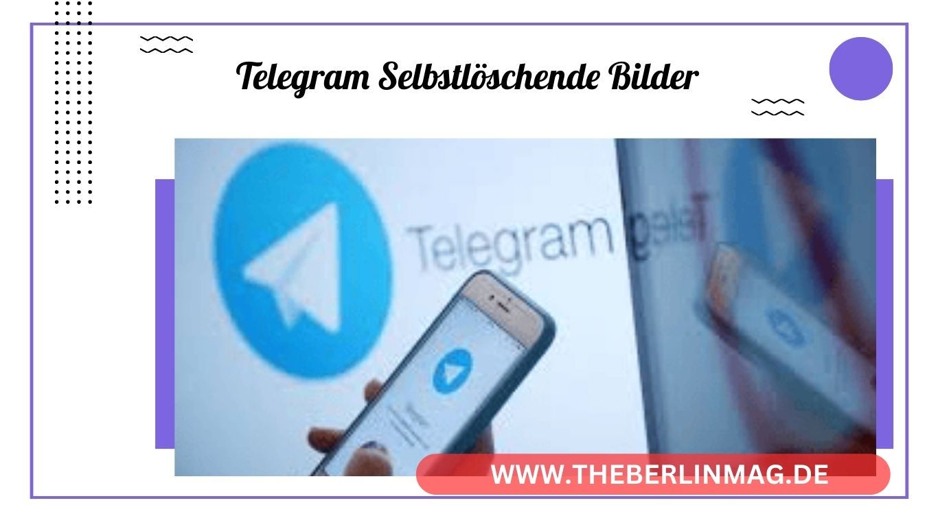 Telegram Selbstlöschende Bilder: So Funktioniert’s und Warum Sie Es Nutzen Sollten