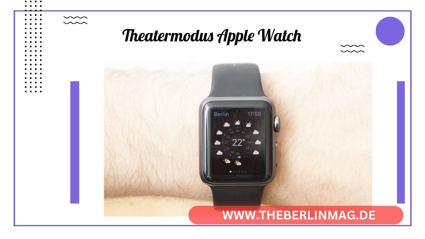 Der Theatermodus auf der Apple Watch: Alles, was Sie wissen müssen