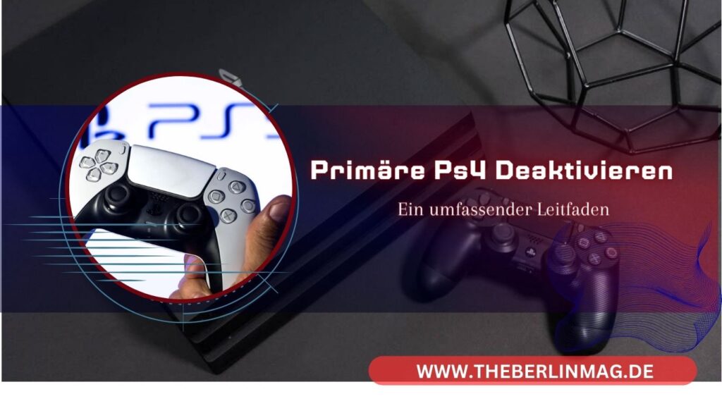 Wie man die primäre PS4-Konsole aktiviert und deaktiviert: Ein umfassender Leitfaden