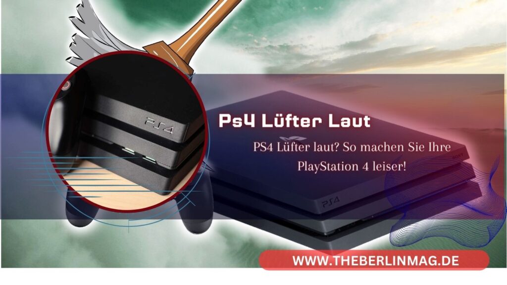 PS4 Lüfter laut? So machen Sie Ihre PlayStation 4 leiser!