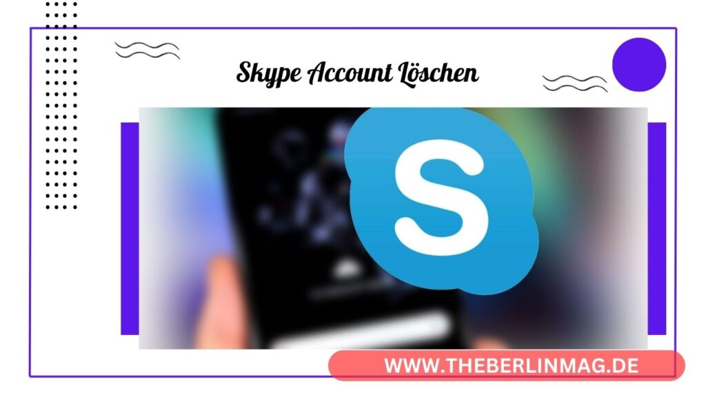Wie Sie Ihr Skype-Konto löschen: Schritt-für-Schritt-Anleitung