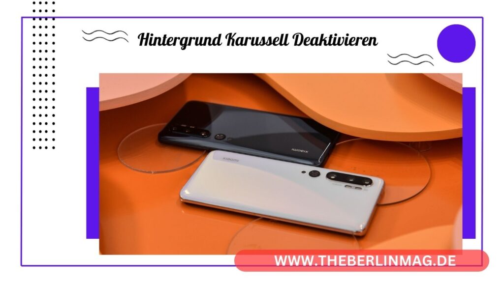 Hintergrund Karussell Deaktivieren auf Xiaomi Smartphones – Tipps für MIUI 13
