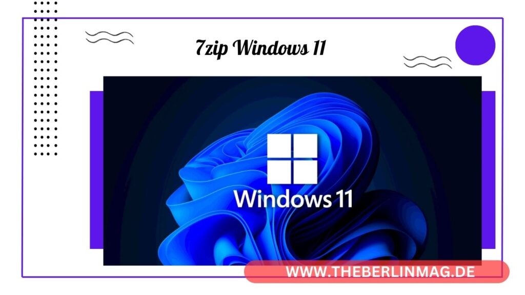 7zip für Windows 11: So installieren und verwenden Sie das Packprogramm